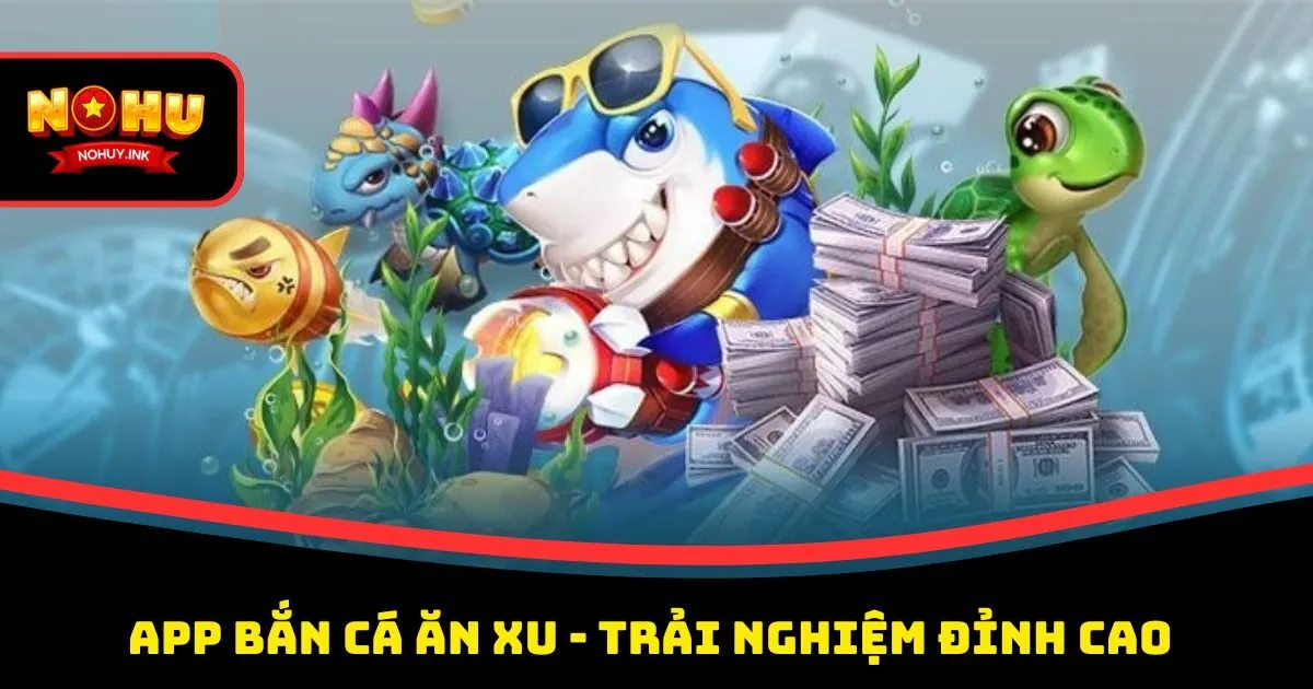 app ban ca an xu 1