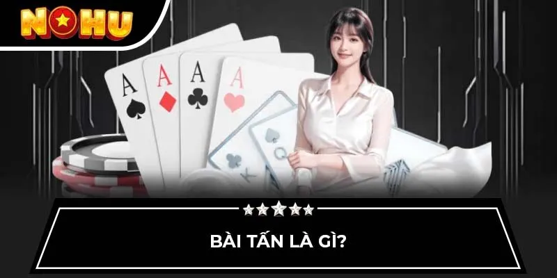 Bài tấn là gì?