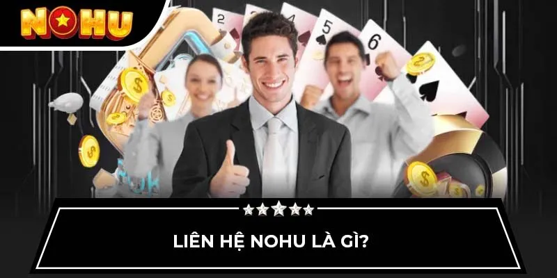 Liên hệ NOHU là gì?
