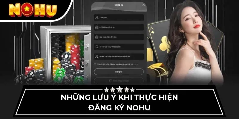 Những lưu ý khi thực hiện đăng ký Nohu