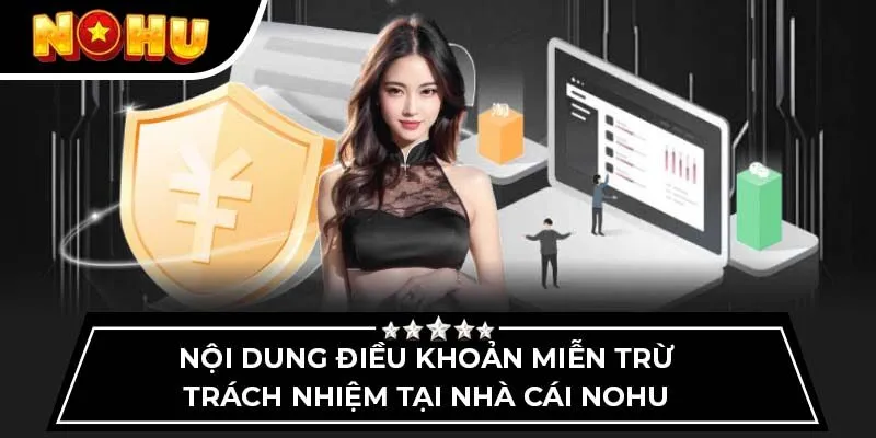 Nội dung điều khoản miễn trừ trách nhiệm tại nhà cái NOHU