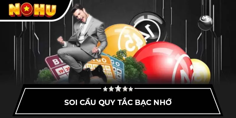 Soi cầu quy tắc bạc nhớ