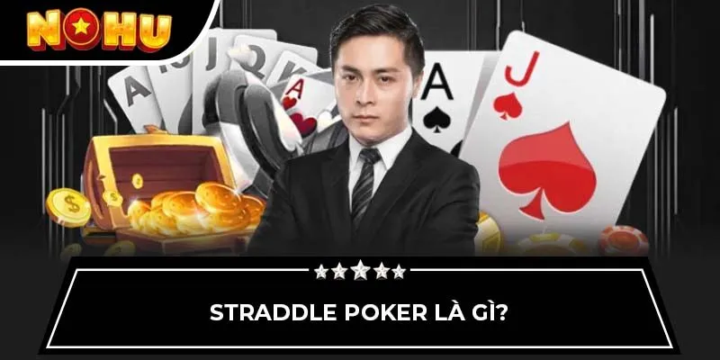 Straddle poker là gì?